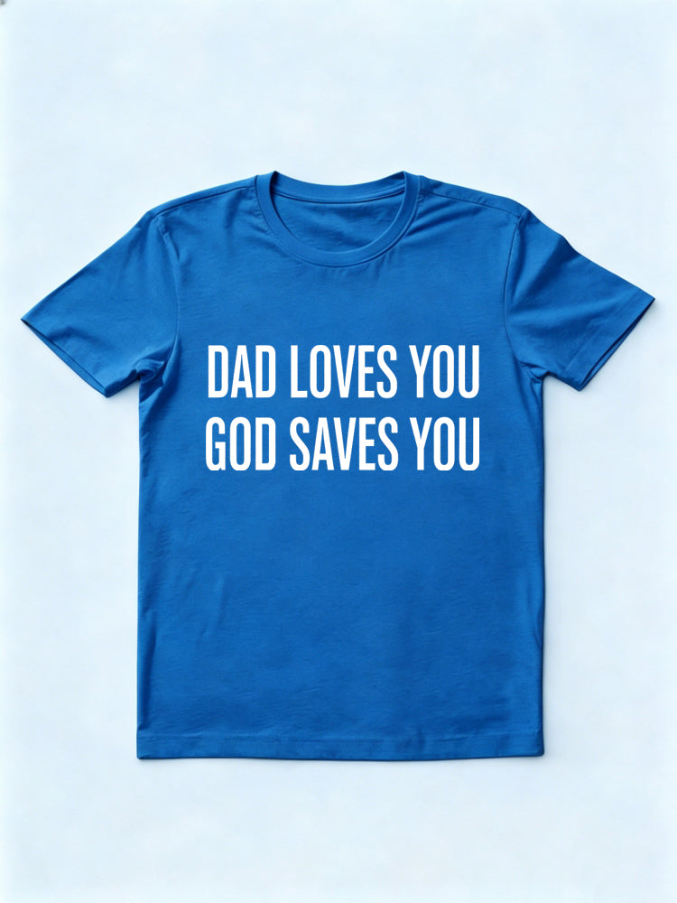 Dad Loves You God Saves You Gift T-shirt