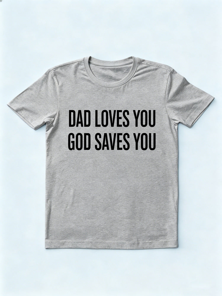 Dad Loves You God Saves You Gift T-shirt