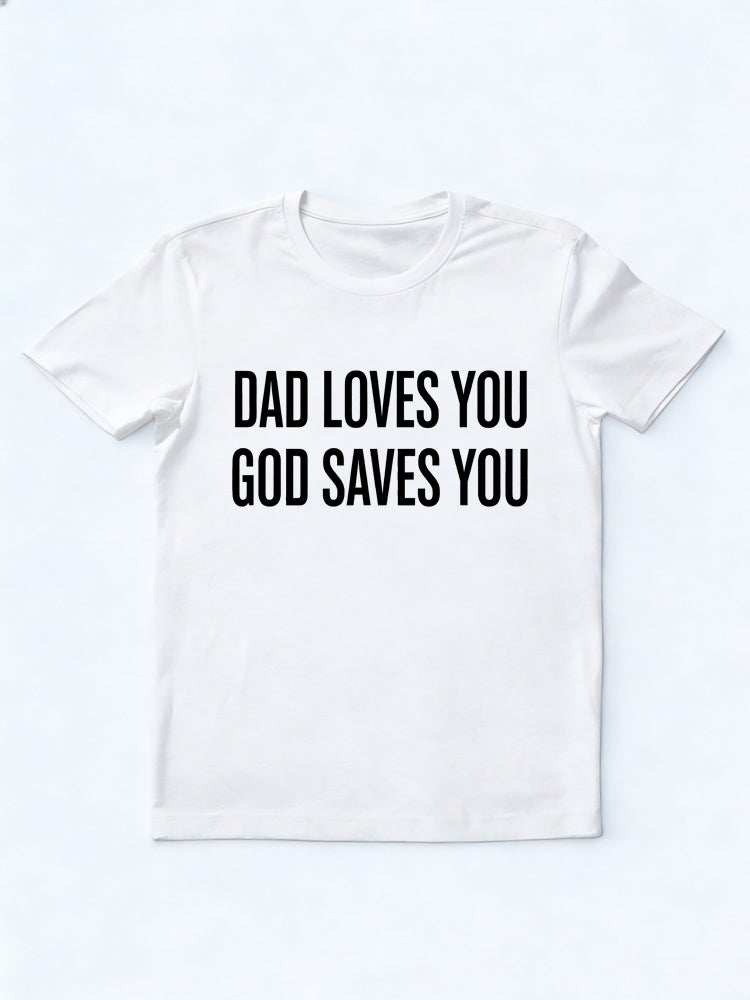 Dad Loves You God Saves You Gift T-shirt