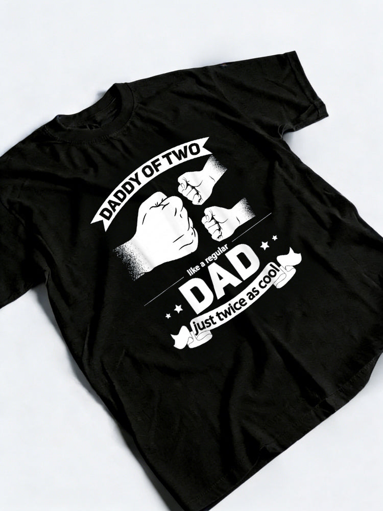 Daddy of Two Like A Regular Dad Just Twice As Cool Father's Day T-Shirt