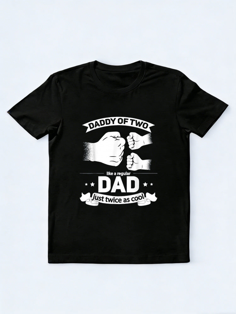 Daddy of Two Like A Regular Dad Just Twice As Cool Father's Day T-Shirt