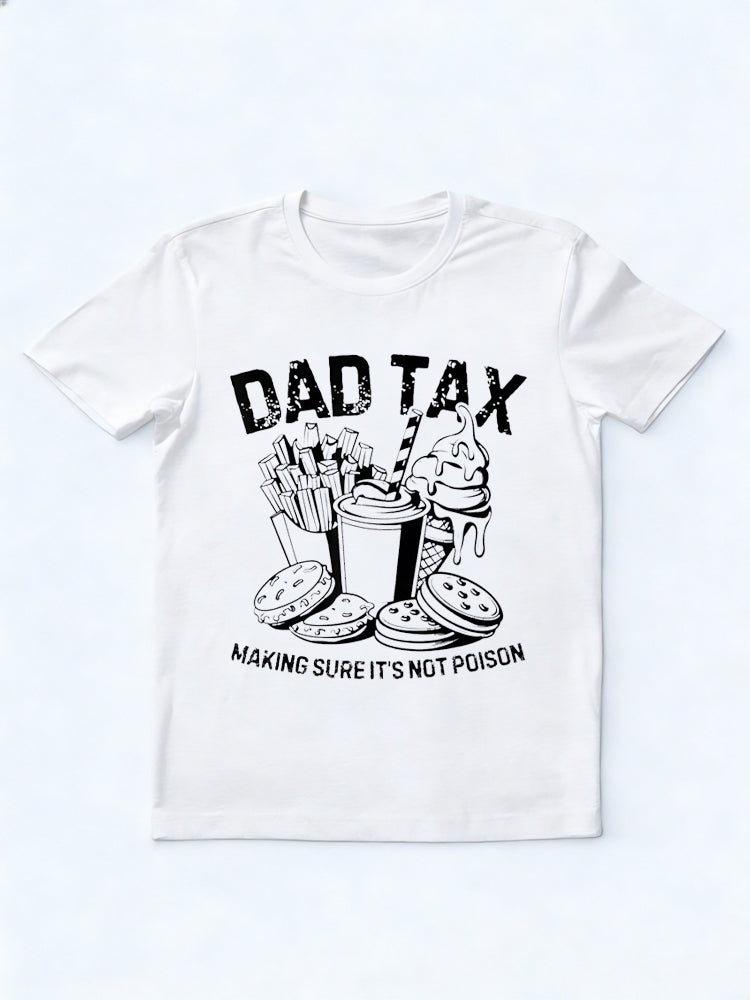 Dad Tax Making Sure It's Not Poison Dad Joke Happy Father‘s Day Gift T-Shirt
