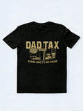 Dad Tax Making Sure Not Poison Gift T-shirt