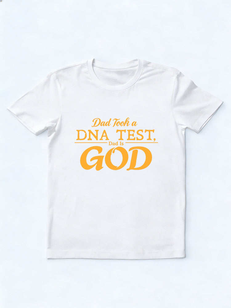 Dad Took a DNA TEST, Dad Is GOD Gift T-shirt