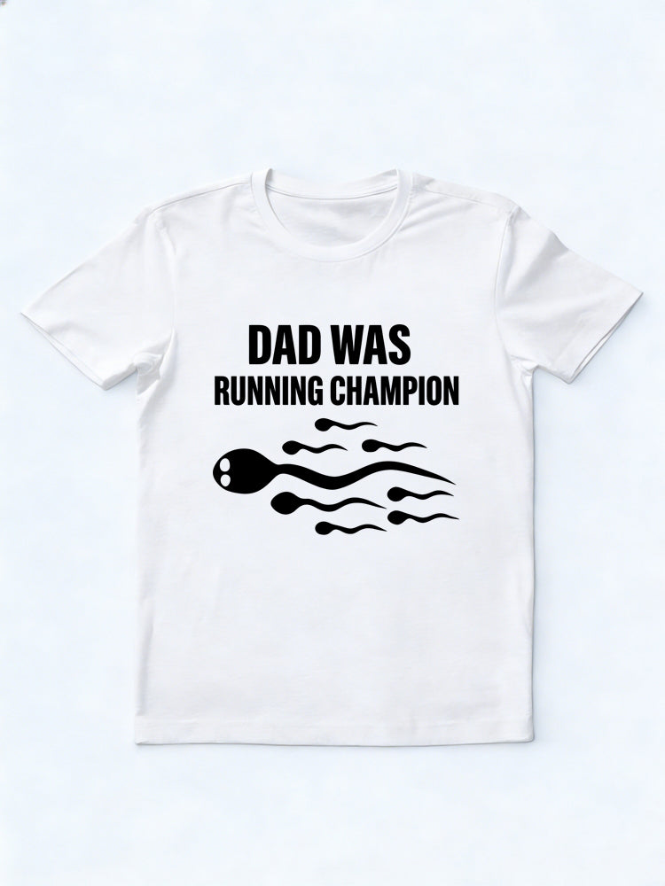 Dad Was Running Champion Gift T-shirt