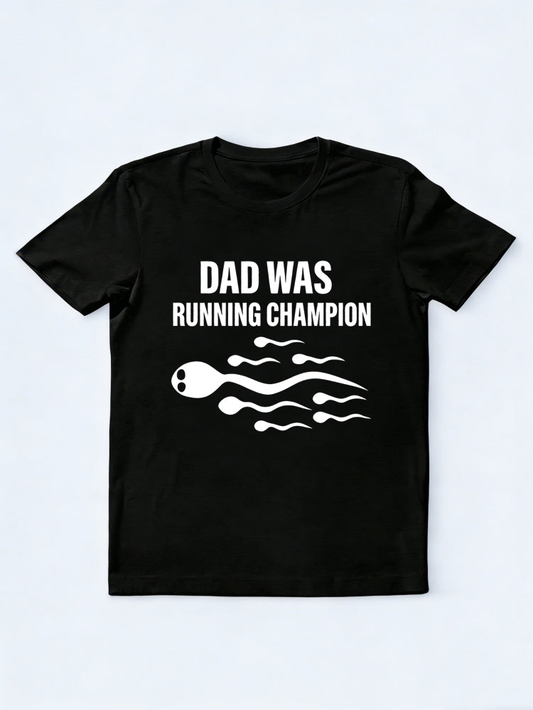 Dad Was Running Champion Gift T-shirt