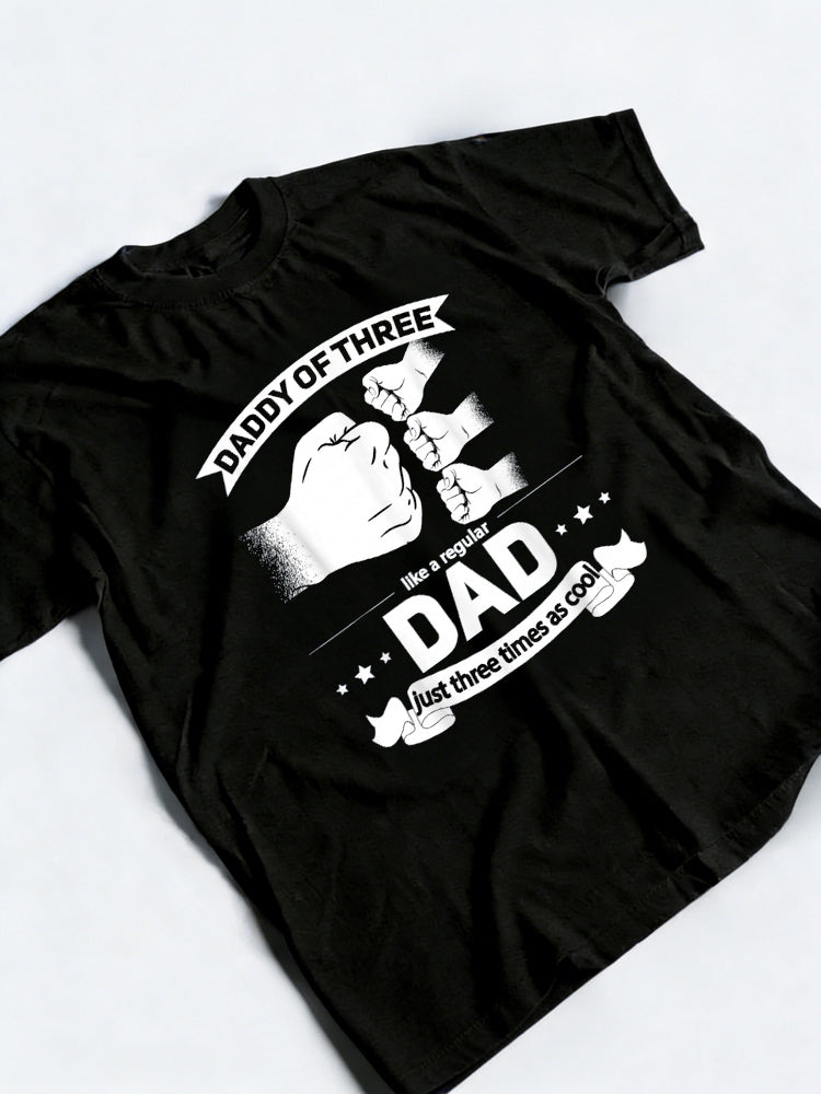 Daddy of Three Like A Regular Dad Just Three Times As Cool Father's Day T-Shirt