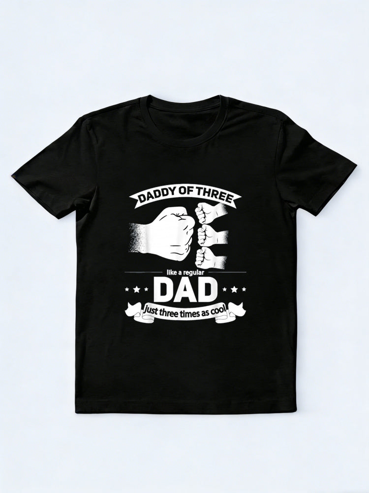 Daddy of Three Like A Regular Dad Just Three Times As Cool Father's Day T-Shirt