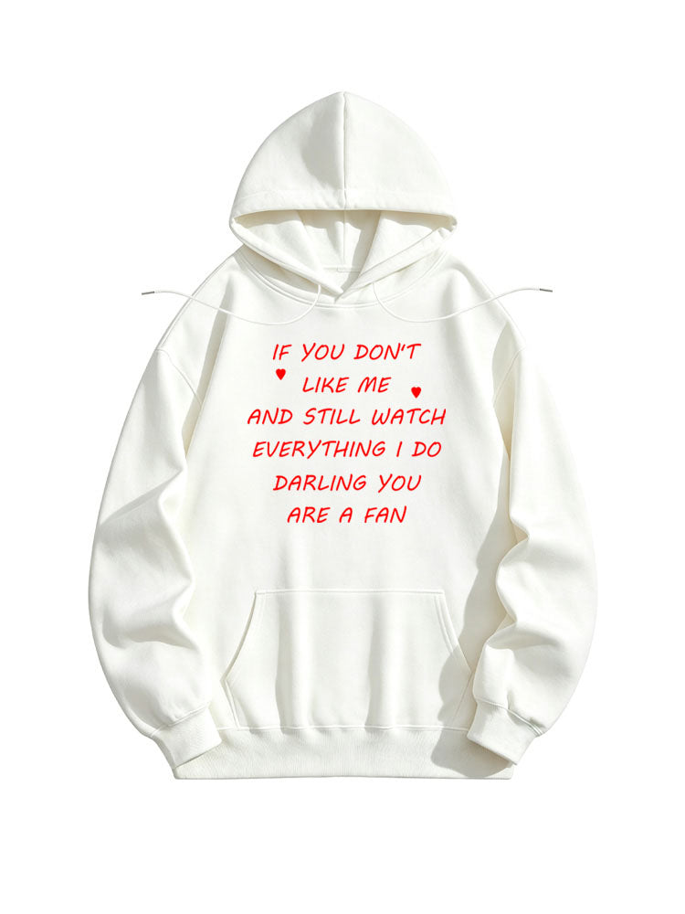 Darling You Are A Fan of Me Hoodie