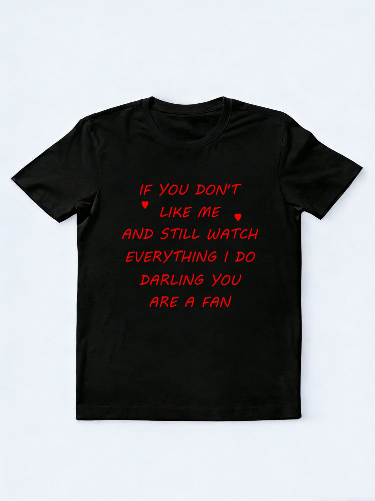 Darling You Are A Fan of Me T-shirt