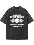 Die While Lifting Weights Add Weights Call 911 Body Builder Birthday Gift Washed T-shirt