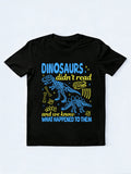 Dinosaurs Didn't Read And We Know What Happened to Them Back to School T-shirt