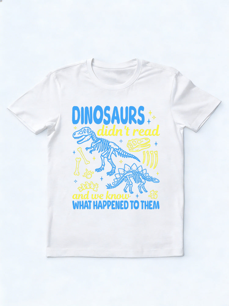 Dinosaurs Didn't Read And We Know What Happened to Them Back to School T-shirt