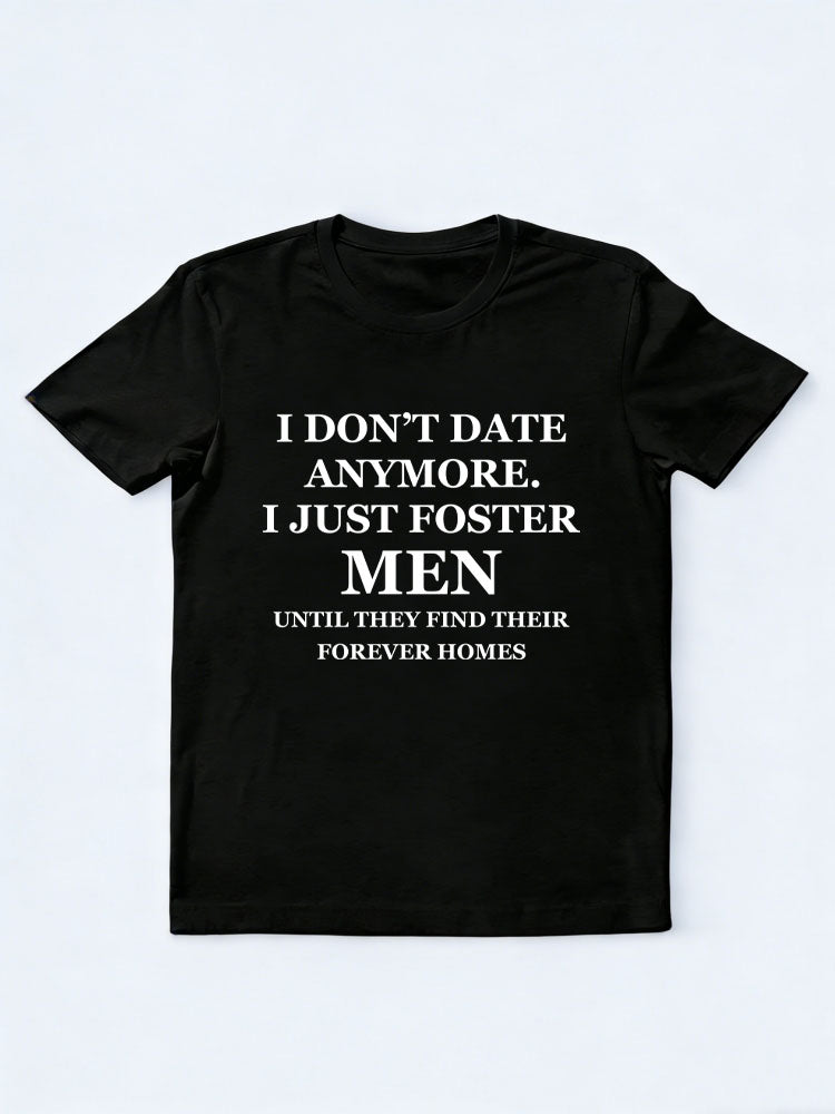 Don't Date Anymore, Just Foster Women/ Men T-shirt