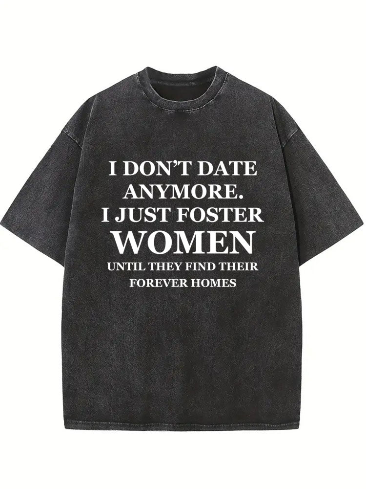 Don't Date Anymore, Just Foster Women/ Men Washed T-shirt