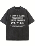 Don't Date Anymore, Just Foster Women/ Men Washed T-shirt