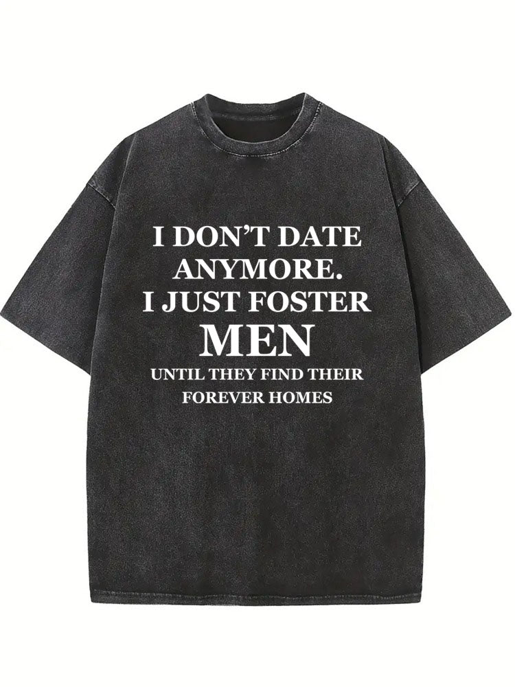 Don't Date Anymore, Just Foster Women/ Men Washed T-shirt
