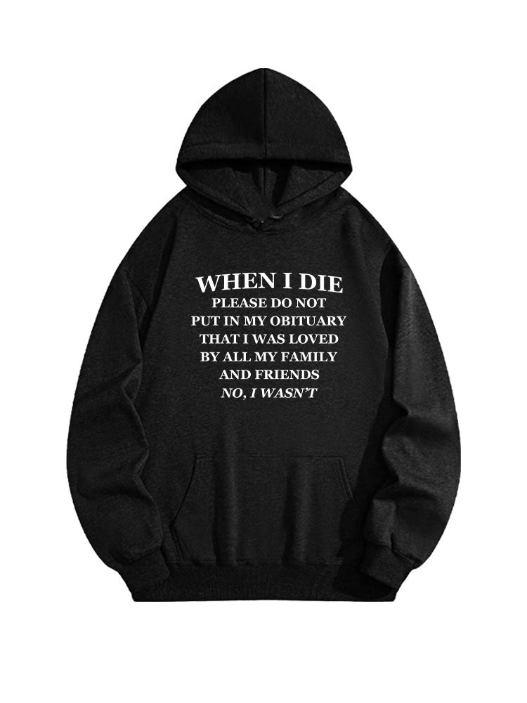 Don't Put In My Obituary That I Was Loved By All My Family And Friends Hoodie