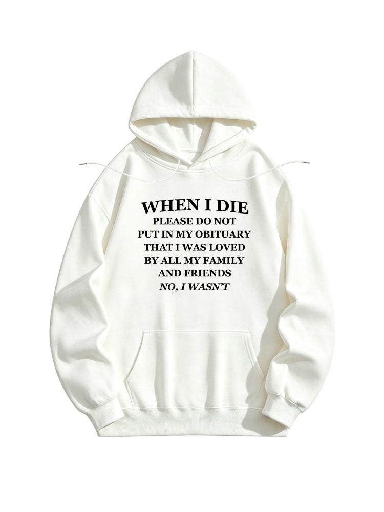 Don't Put In My Obituary That I Was Loved By All My Family And Friends Hoodie