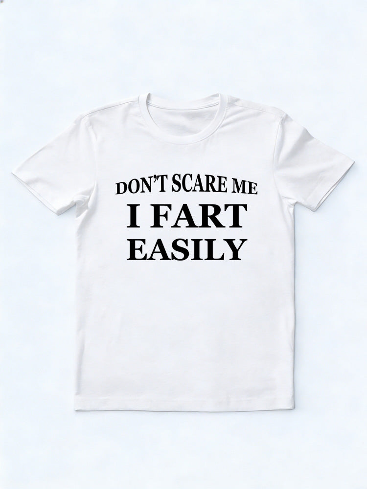 Don't Scare Me I Fart Easily T-shirt