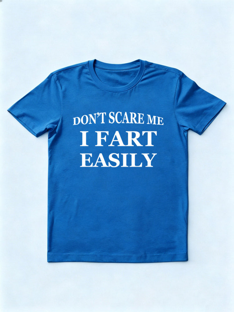 Don't Scare Me I Fart Easily T-shirt