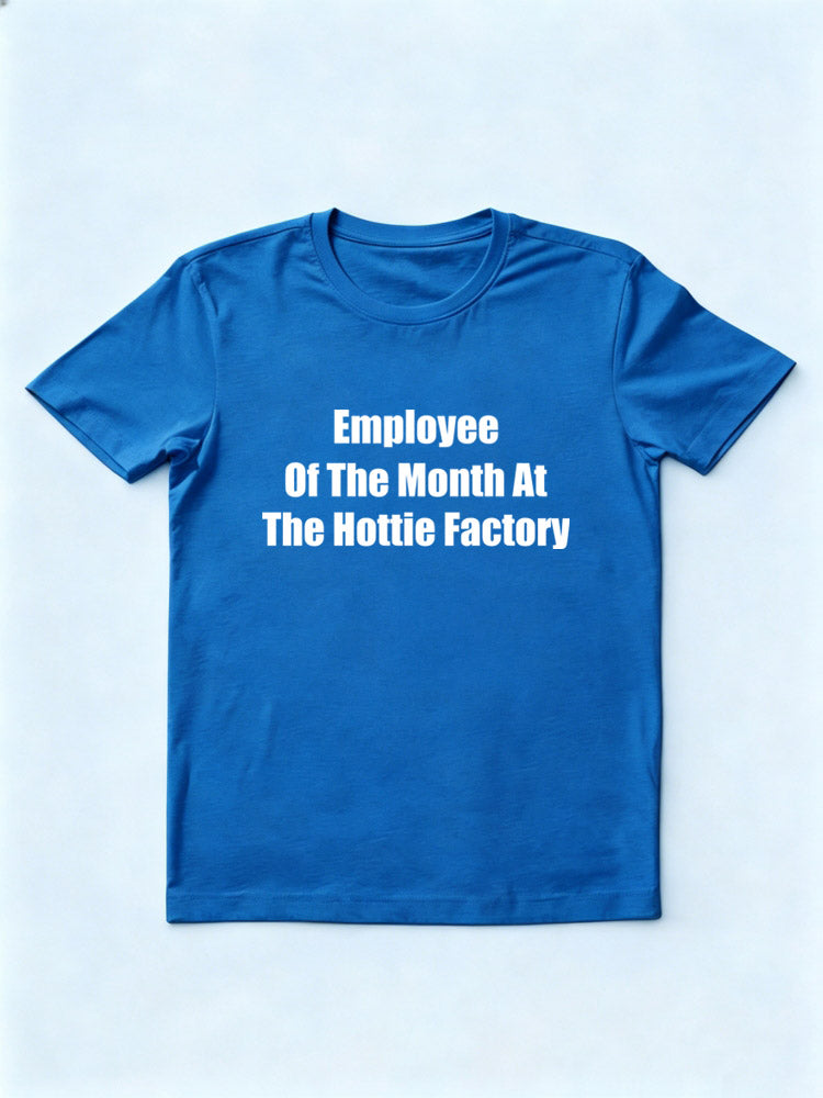 Employee Of The Month Of The Hottie Factory T-shirt