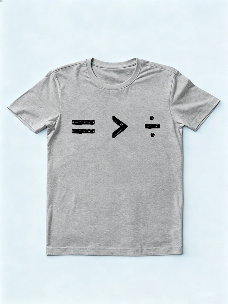 Equality Is Greater Than Division Back To School Teacher Gift T-Shirt