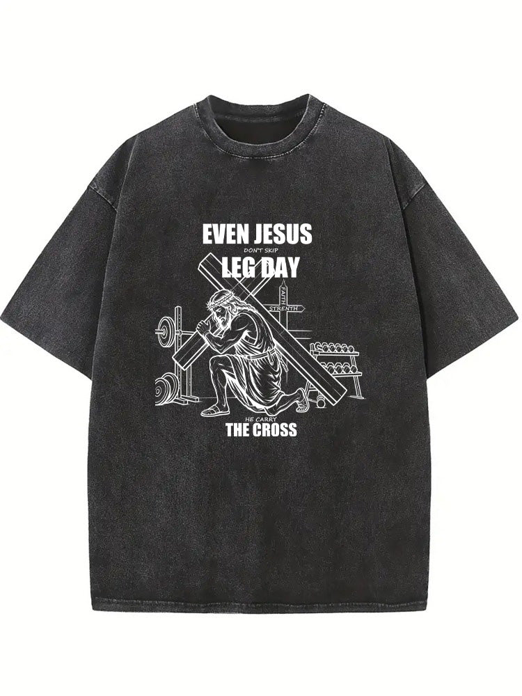 Even Jesus Don't Skip Leg Day Body Builder Birthday Gift Washed T-shirt