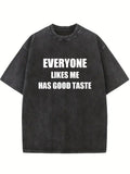 Everyone Likes Me Has Good Taste Washed T-shirt