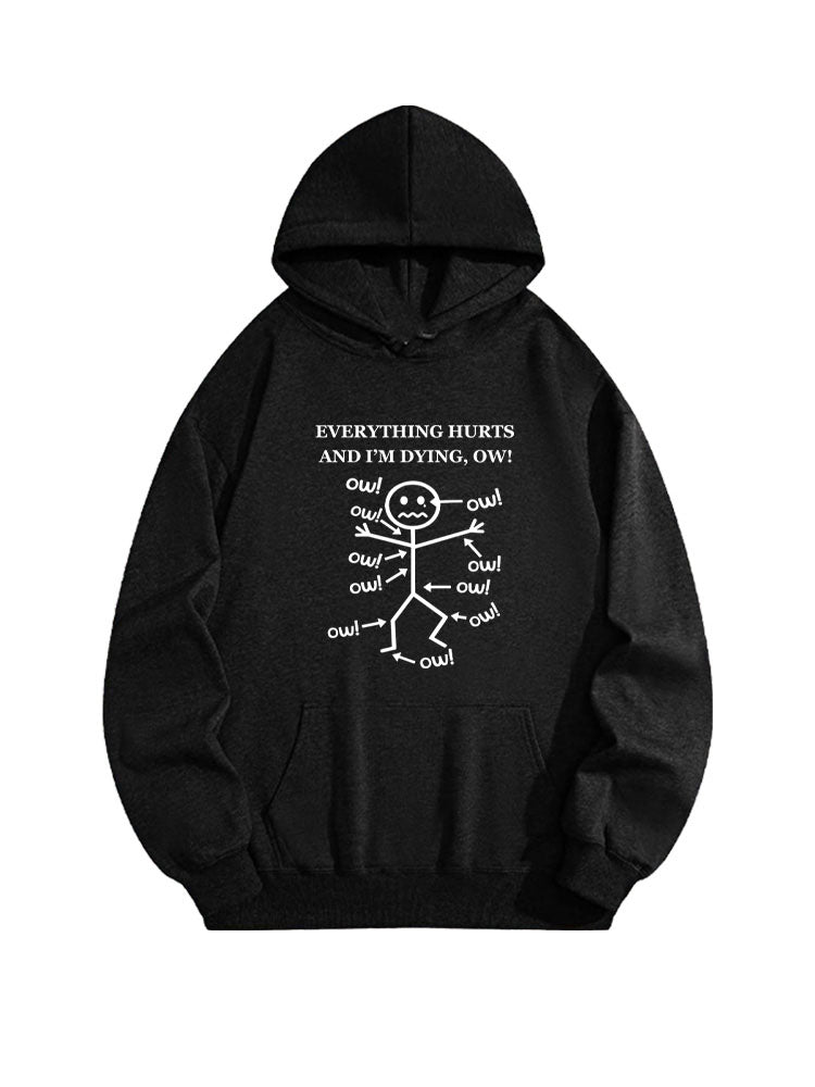 Everything Hurts And I'm Dying, Ow! Spooky Season Halloween Vibe Hoodie