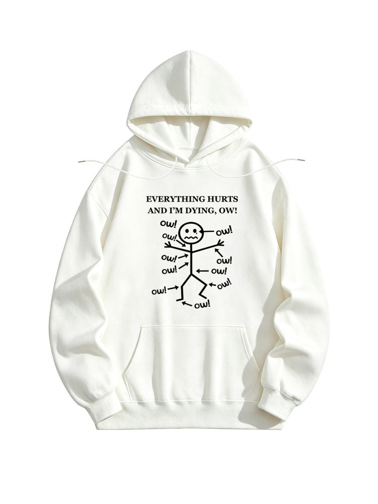 Everything Hurts And I'm Dying, Ow! Spooky Season Halloween Vibe Hoodie