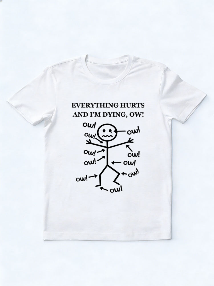 Everything Hurts And I'm Dying, Ow! Spooky Season Halloween Vibe T-shirt