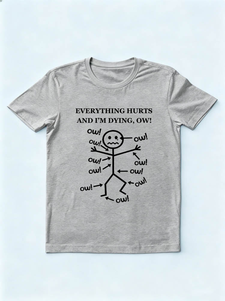 Everything Hurts And I'm Dying, Ow! Spooky Season Halloween Vibe T-shirt