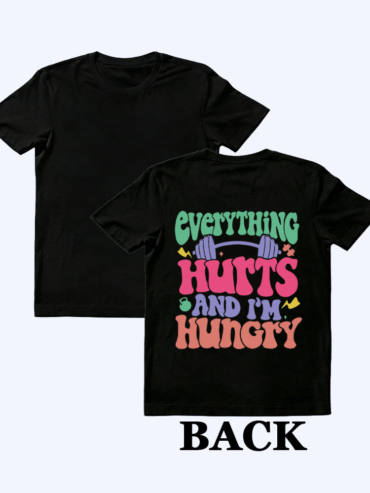 Everything Hurts And I’m Hungry T-shirt