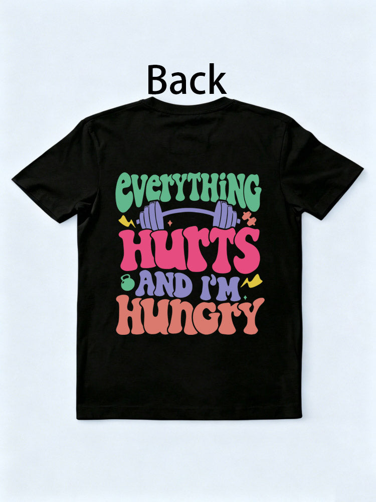 Everything Hurts And I’m Hungry T-shirt