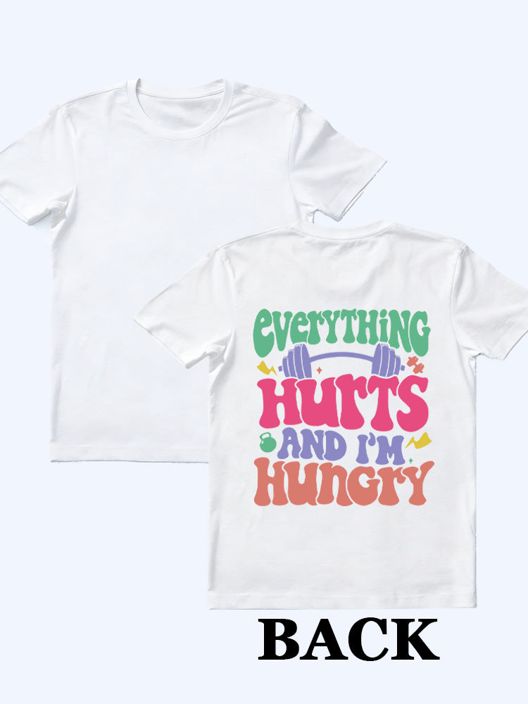 Everything Hurts And I’m Hungry T-shirt