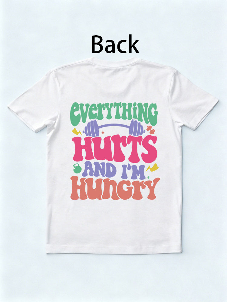 Everything Hurts And I’m Hungry T-shirt