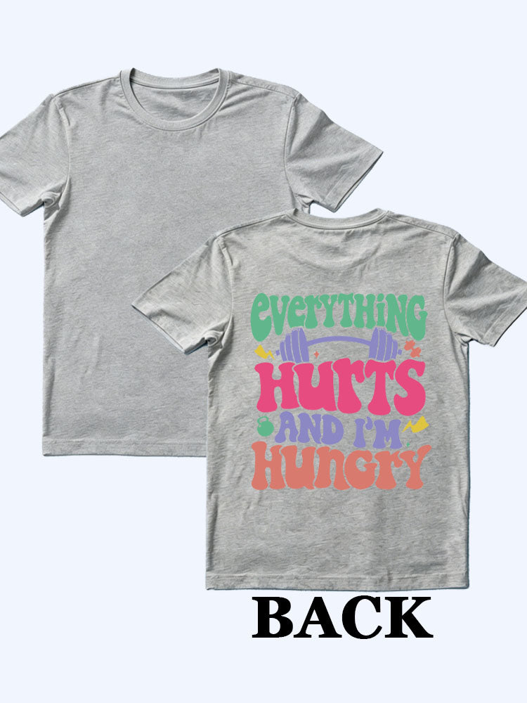 Everything Hurts And I’m Hungry T-shirt