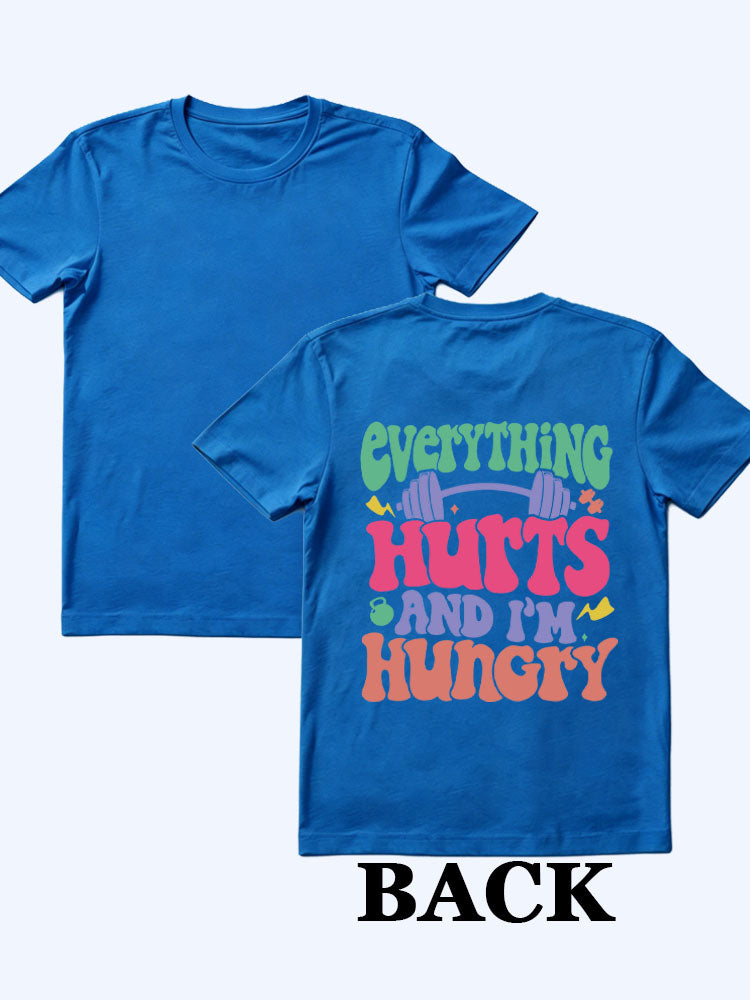 Everything Hurts And I’m Hungry T-shirt