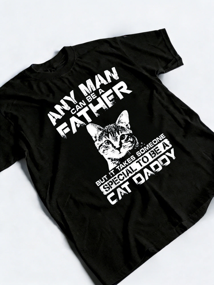 Father But It Takes Someone Special To Be A Cat Daddy Fathers Day T-Shirt