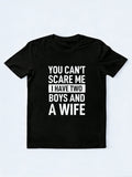 Father Joke Dad You Cant Scare Me I Have Two Boys and A Wife Father's Day T-Shirt