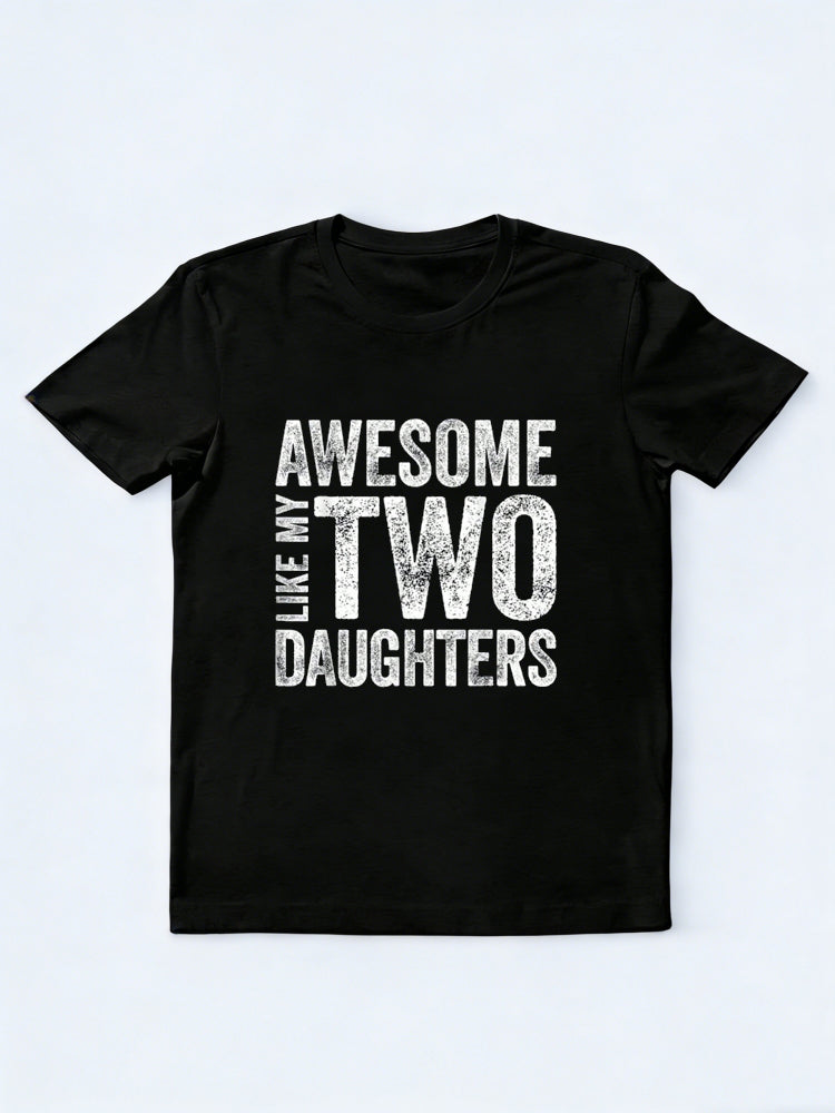 Father of Two Daughters Awesome Like My Daughters Happy Father‘s Day Gift T-Shirt