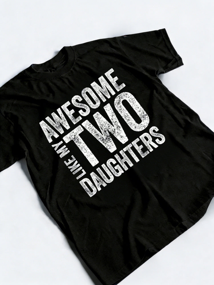 Father of Two Daughters Awesome Like My Daughters Happy Father‘s Day Gift T-Shirt