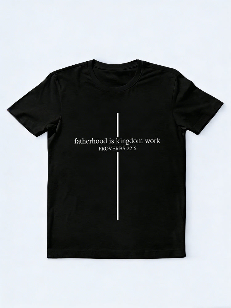 Fatherhood Kingdom Work Father's Day Gift T-shirt