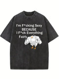 Fcking Sexy Fck Everything Fairly Washed T-shirt