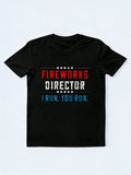 Fireworks Director I Run You Run 4th Of July Gift T-Shirt