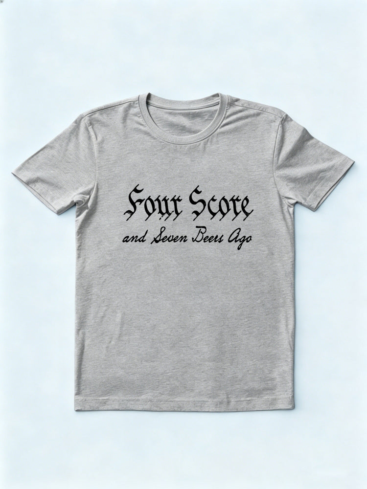 Four Score and Seven Beers Ago 4th of July Gift T-shirt