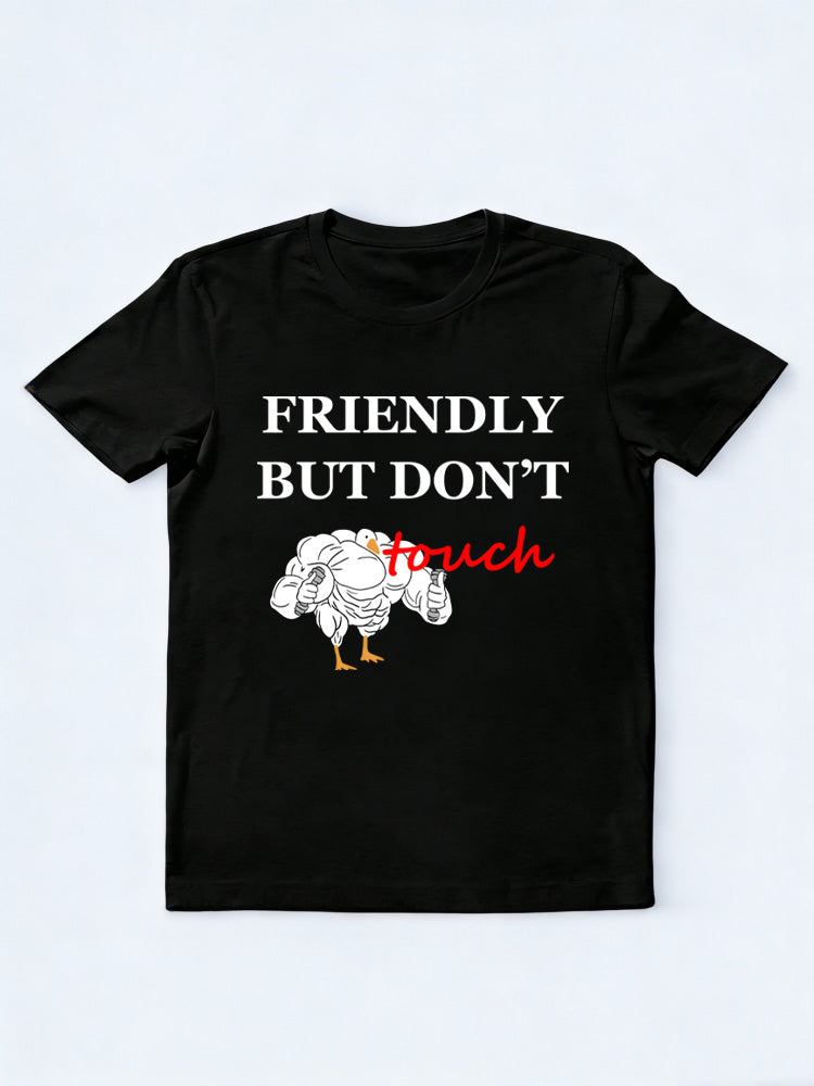 Friendly But Don't Touch T-shirt