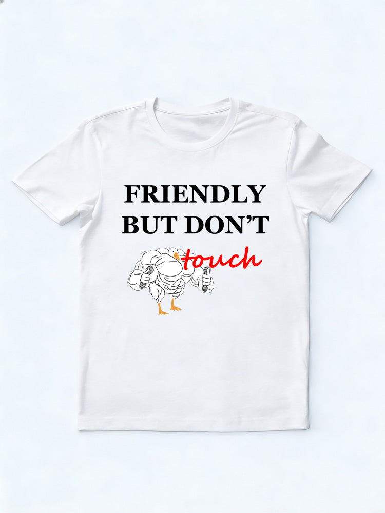 Friendly But Don't Touch T-shirt