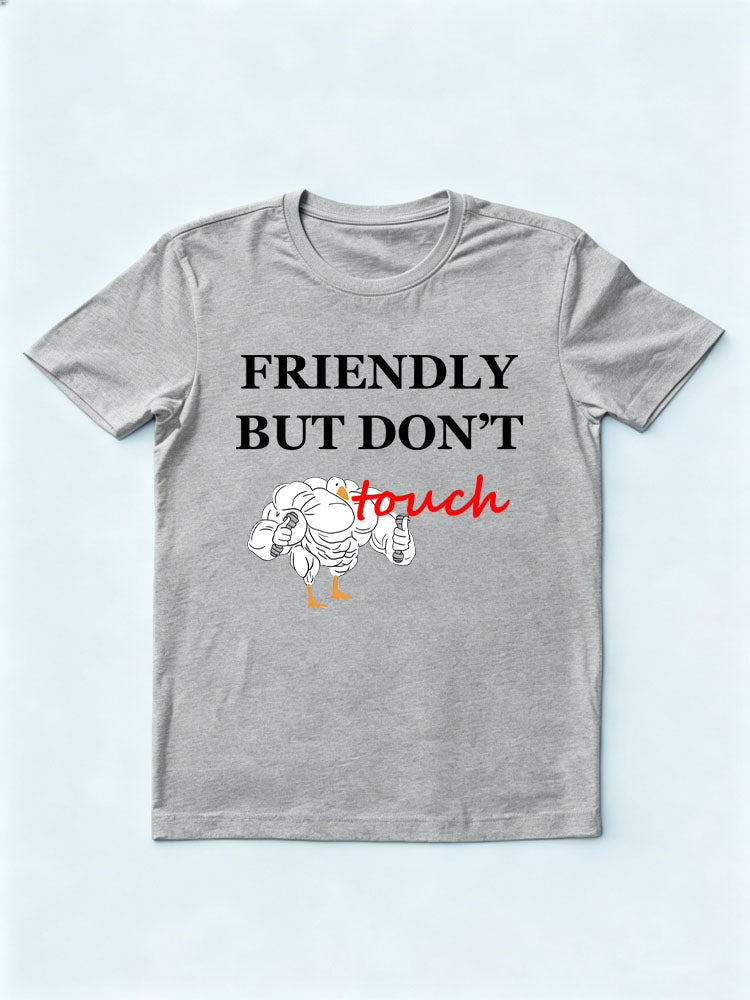 Friendly But Don't Touch T-shirt